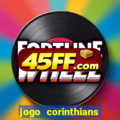 jogo corinthians hoje futemax